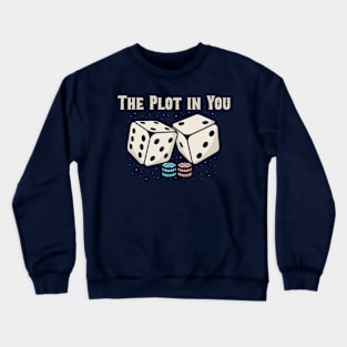 the plot in you Crewneck Sweatshirt